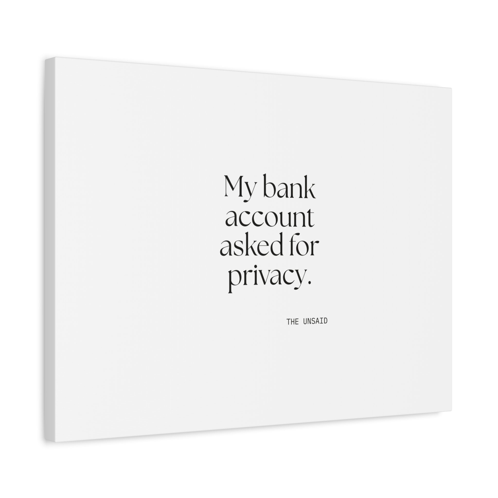 My bank account asked for privacy - Canvas Print - Dry Humor