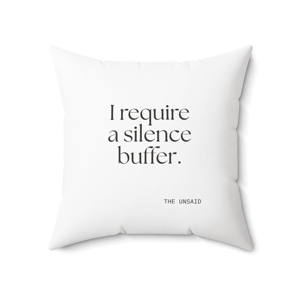 I require a silence buffer - Throw Pillow - For Introverts