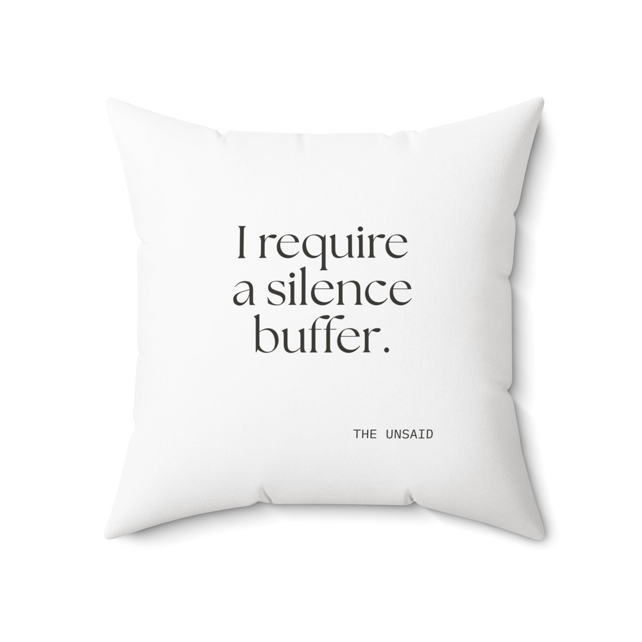 I require a silence buffer - Throw Pillow - For Introverts
