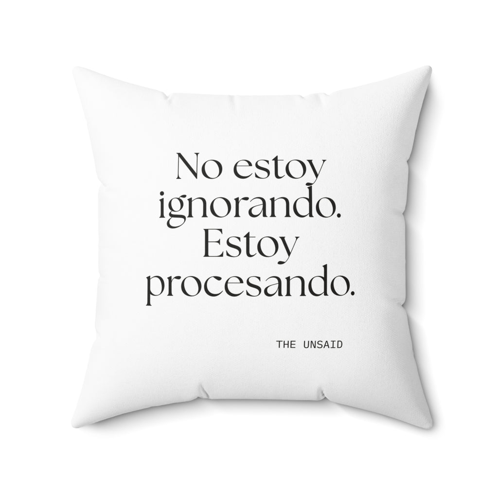 No estoy ignorando. Estoy procesando - Throw Pillow - En Español