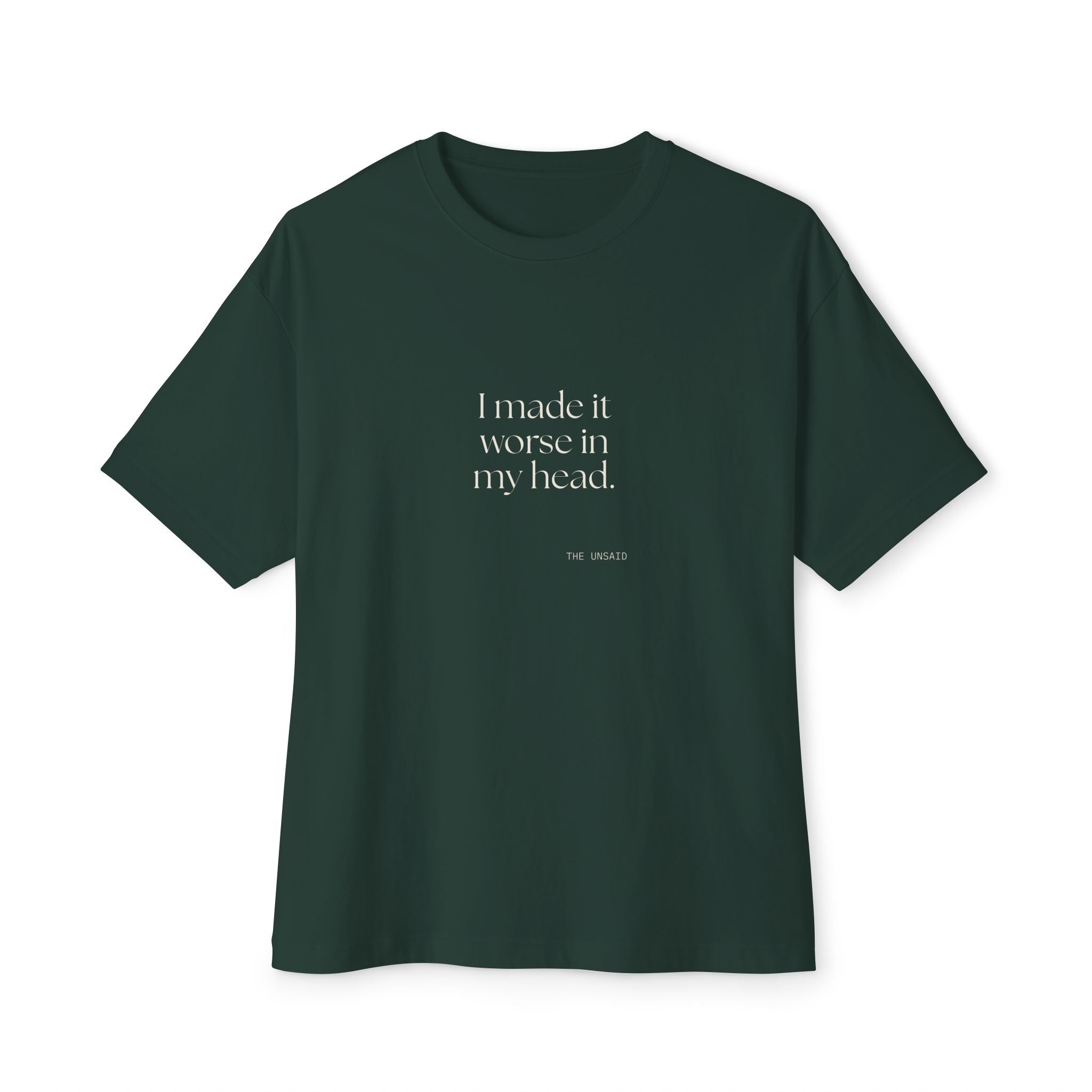 I made it worse in my head - Oversized Tee - For Overthinkers