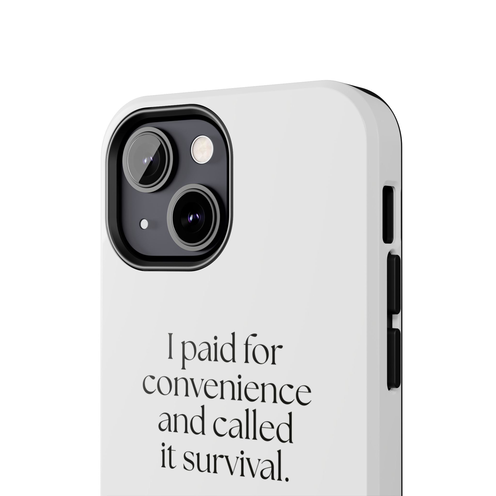 I paid for convenience and called it survival - Tough Phone Case - Dry Humor