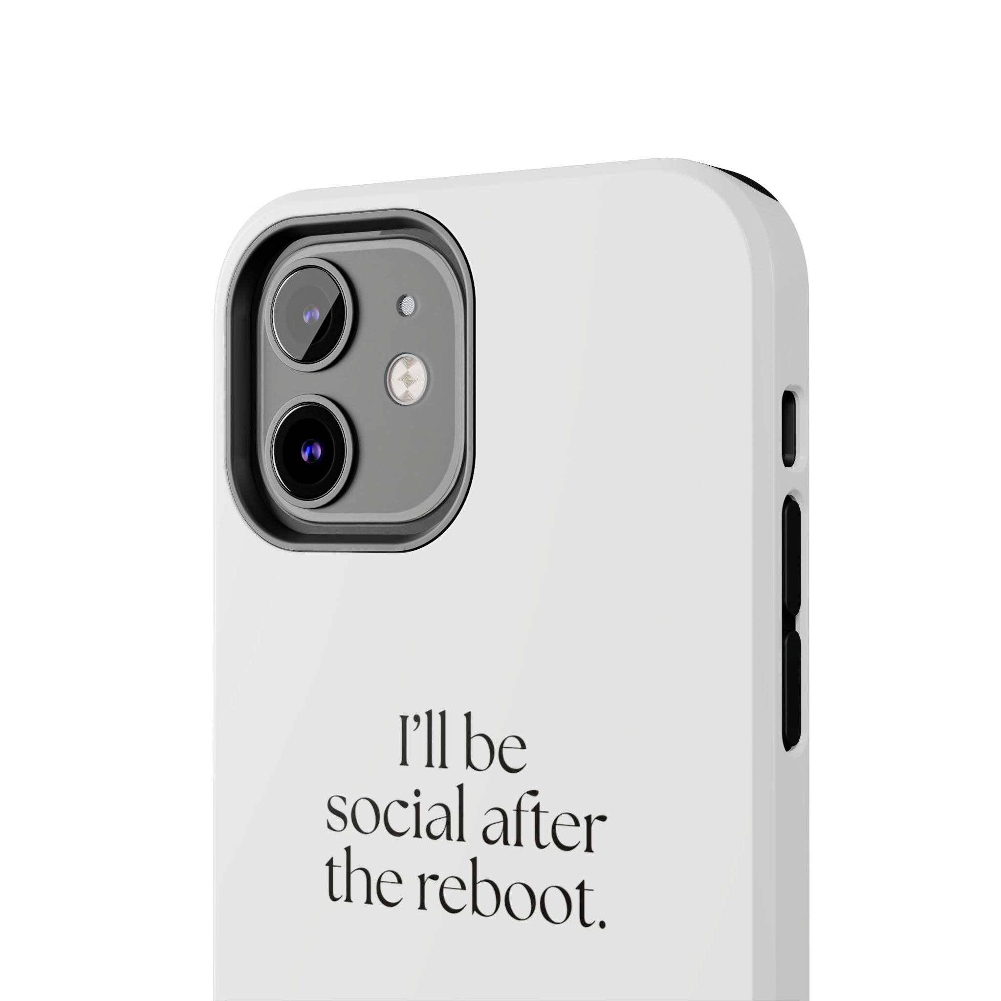 I’ll be social after the reboot - Tough Phone Case - For Introverts