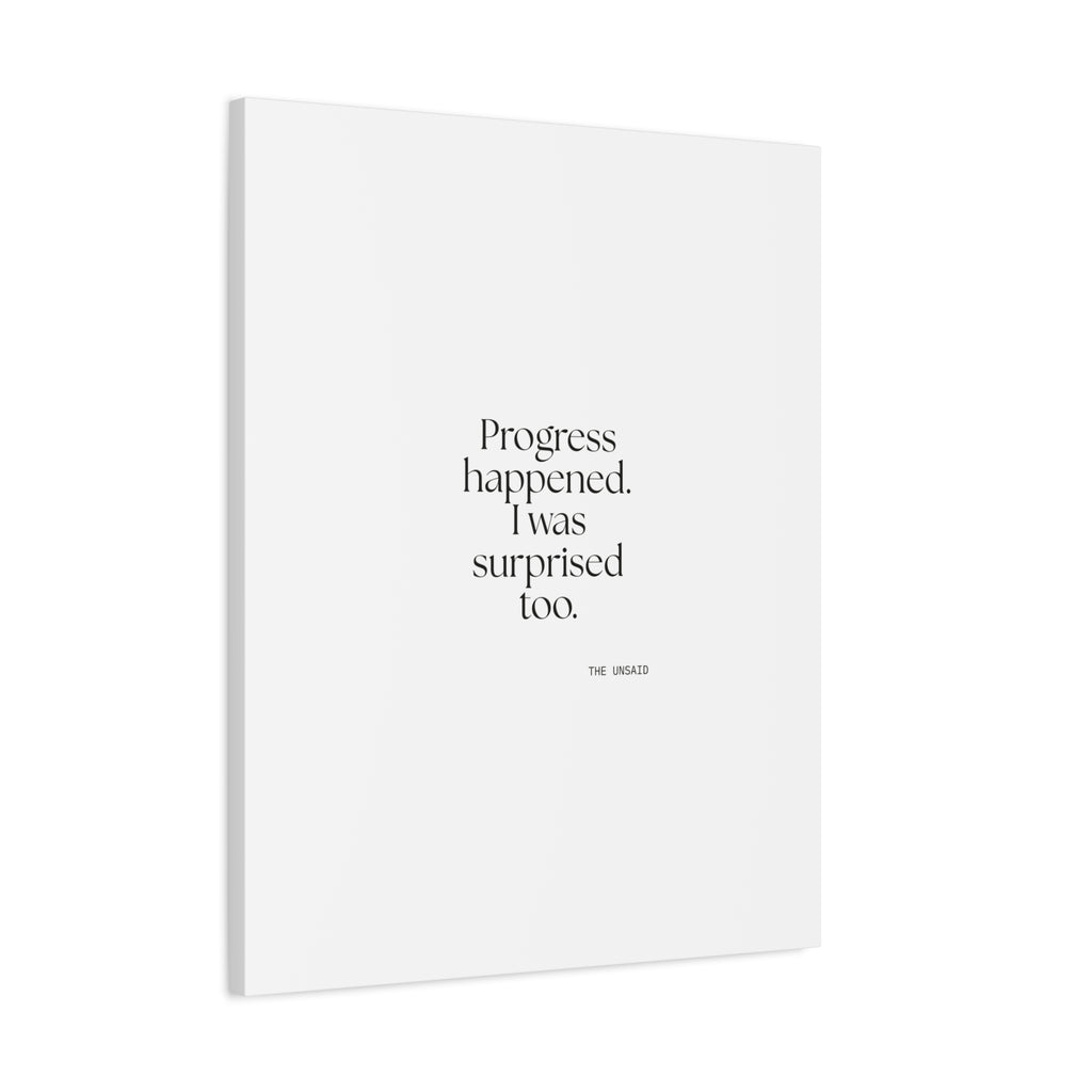 Progress happened. I was surprised too - Canvas Print - Dry Humor