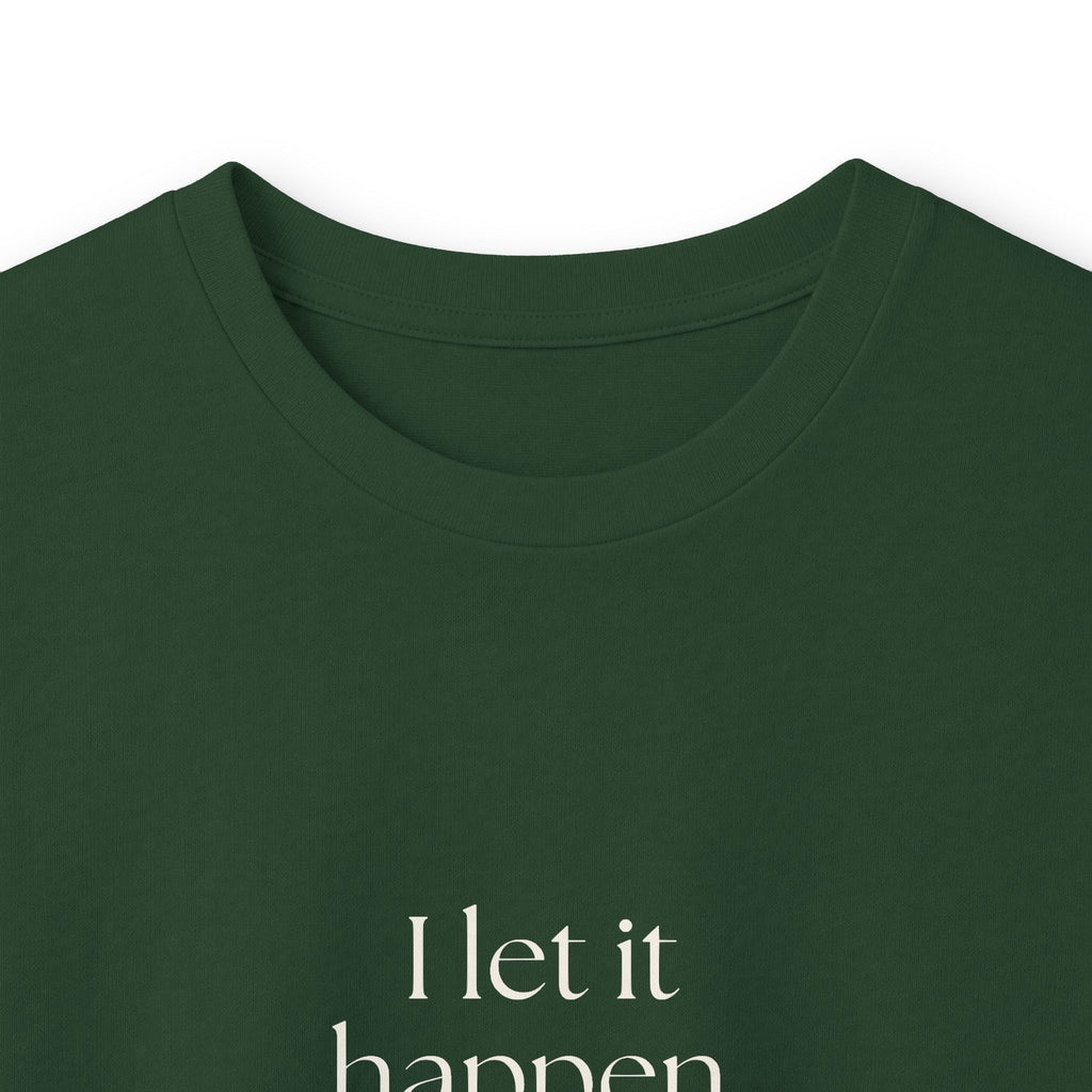 I let it happen. Then reviewed it - Long Sleeve Shirt - Dry Humor