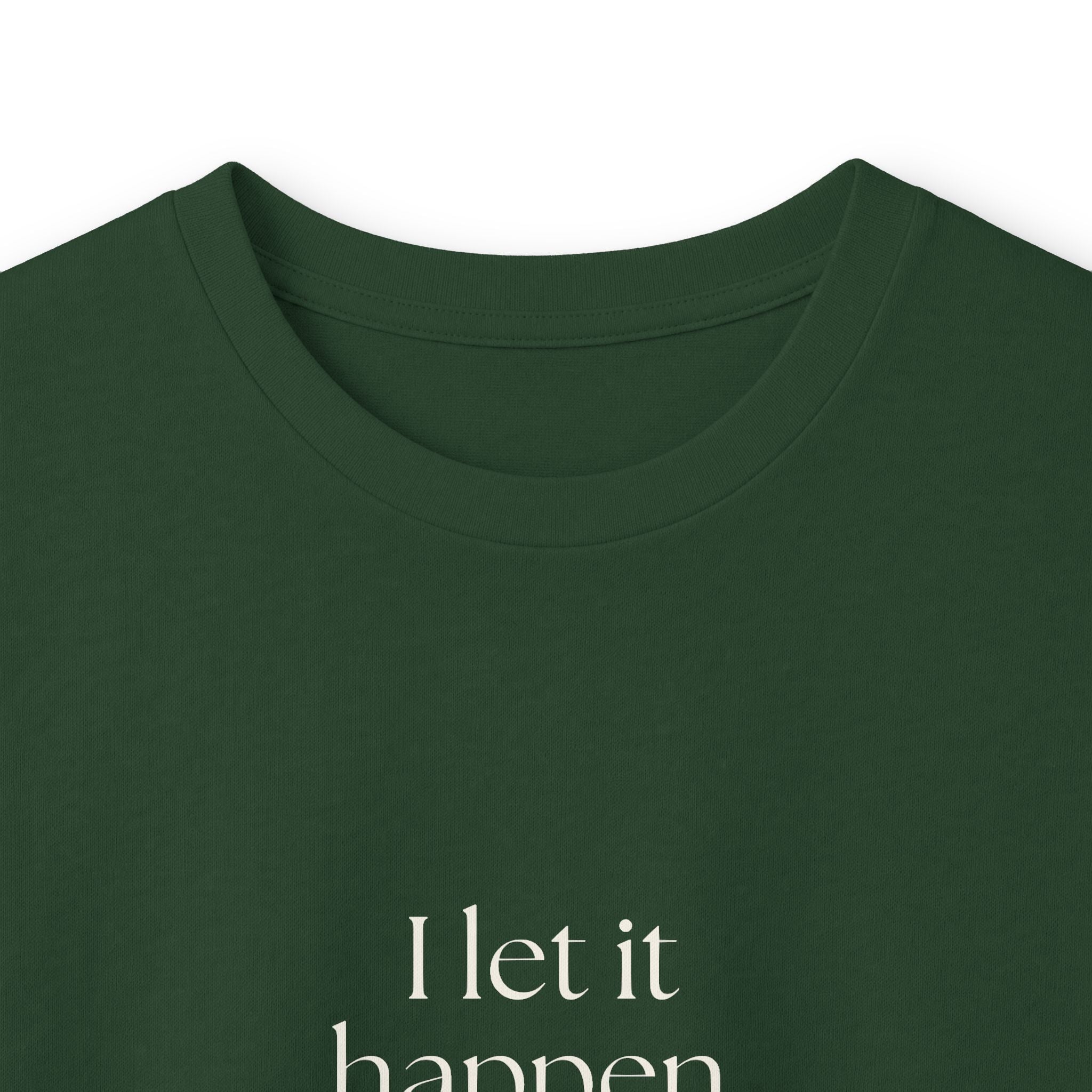 I let it happen. Then reviewed it - Long Sleeve Shirt - Dry Humor