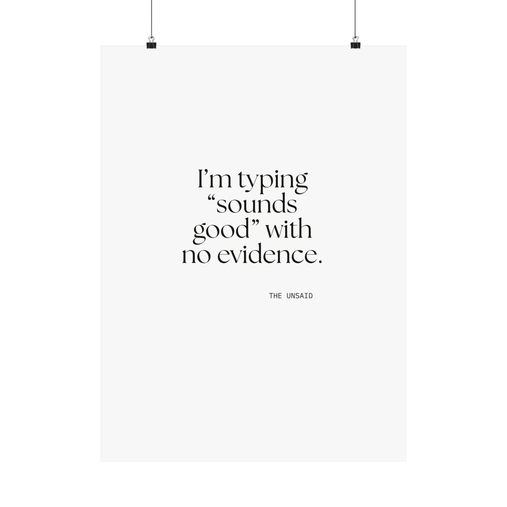 I’m typing “sounds good” with no evidence - Poster - For Tired Days