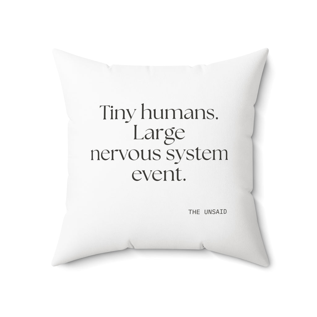 Tiny humans. Large nervous system event - Throw Pillow - Dry Humor