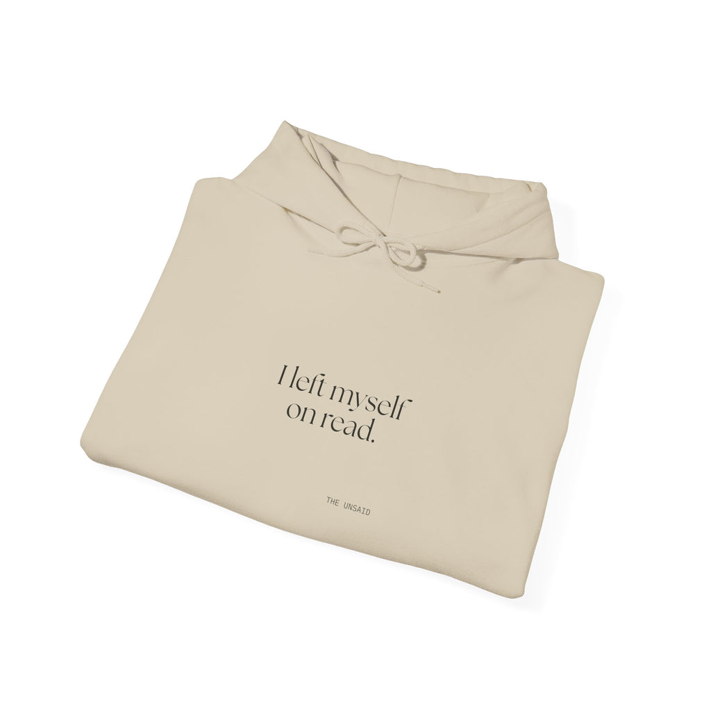 I left myself on read - Hoodie - For Overthinkers