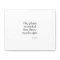 The plans sounded fun three weeks ago - Canvas Print - For Introverts