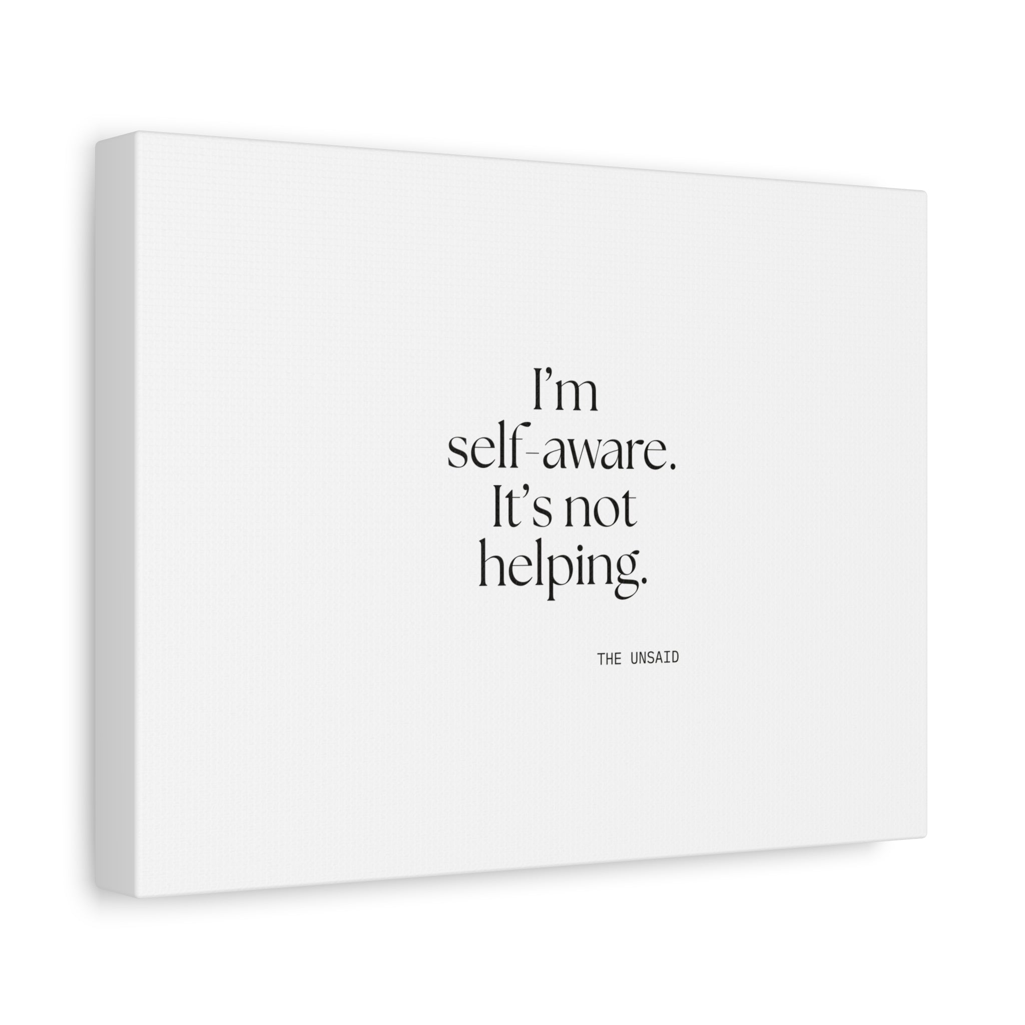 I’m self-aware. It’s not helping - Canvas Print - Dry Humor