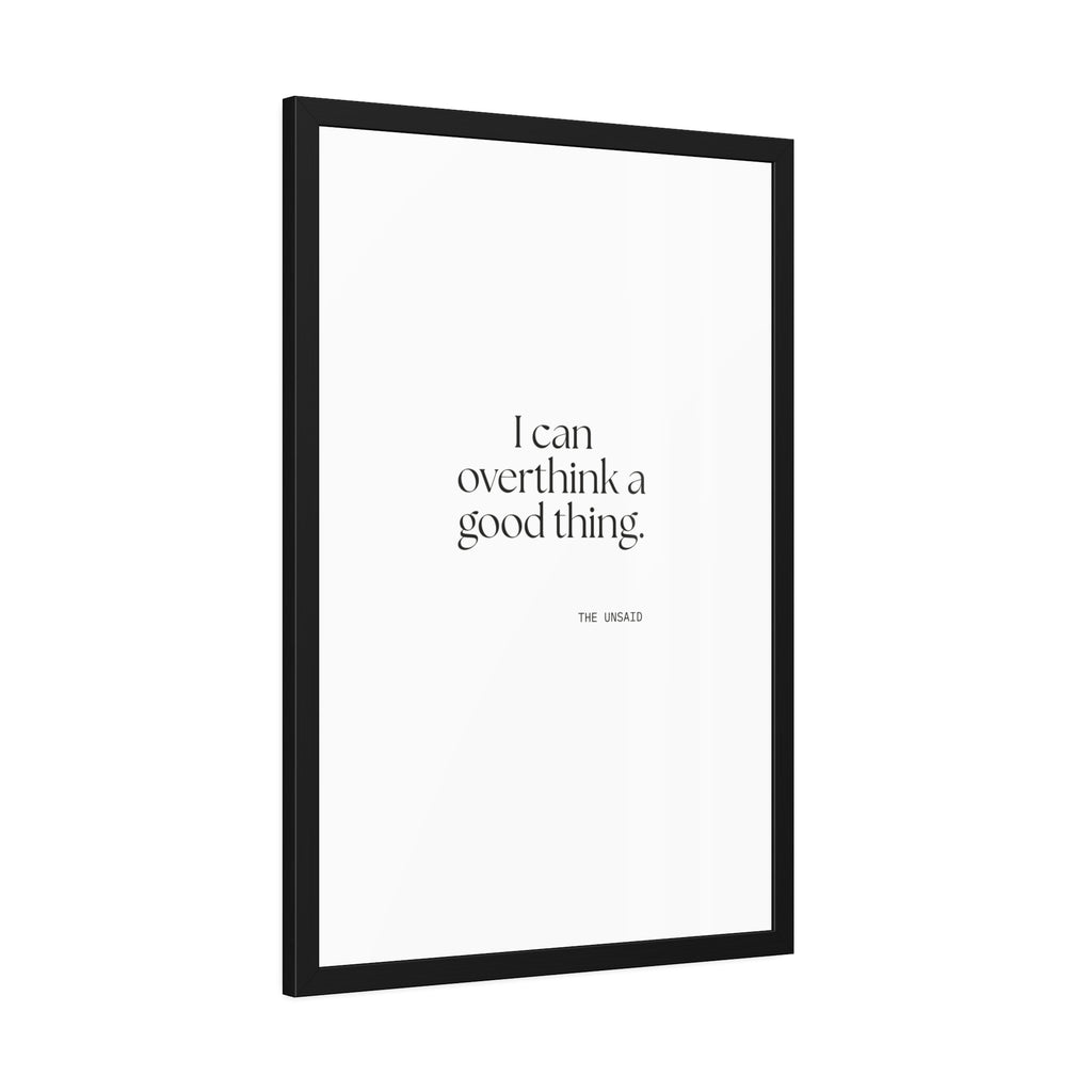 I can overthink a good thing - Framed Print - For Introverts