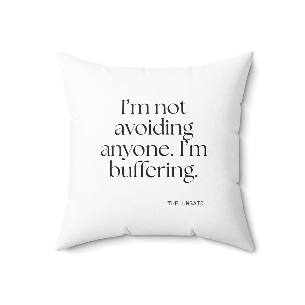 I’m not avoiding anyone. I’m buffering - Throw Pillow - For Quiet Minds
