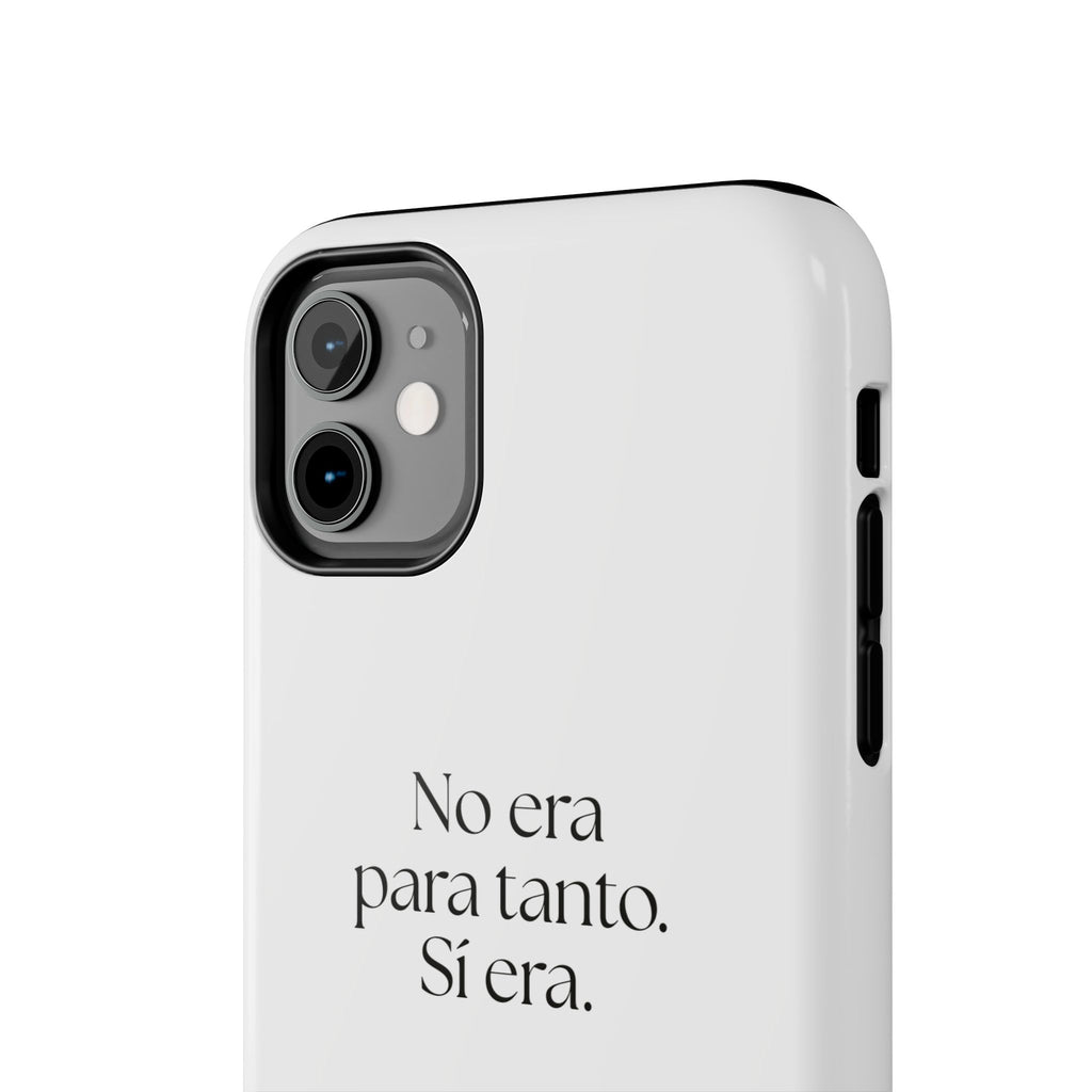 No era para tanto. Sí era - Tough Phone Case - En Español