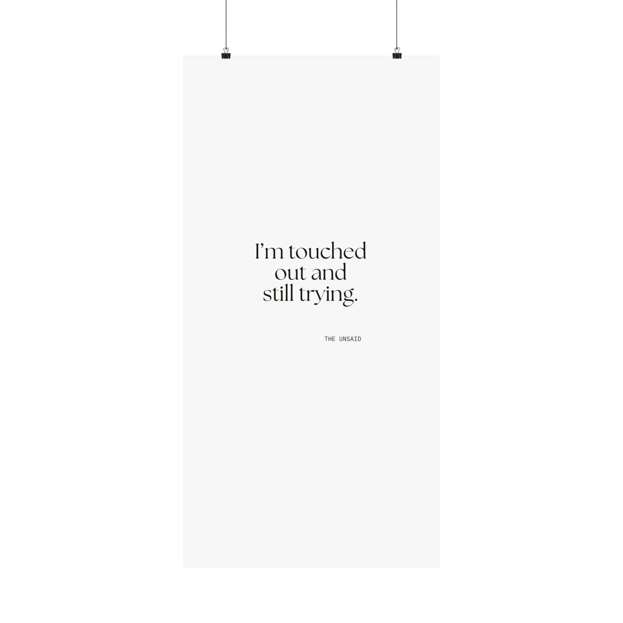 I’m touched out and still trying - Poster - Dry Humor