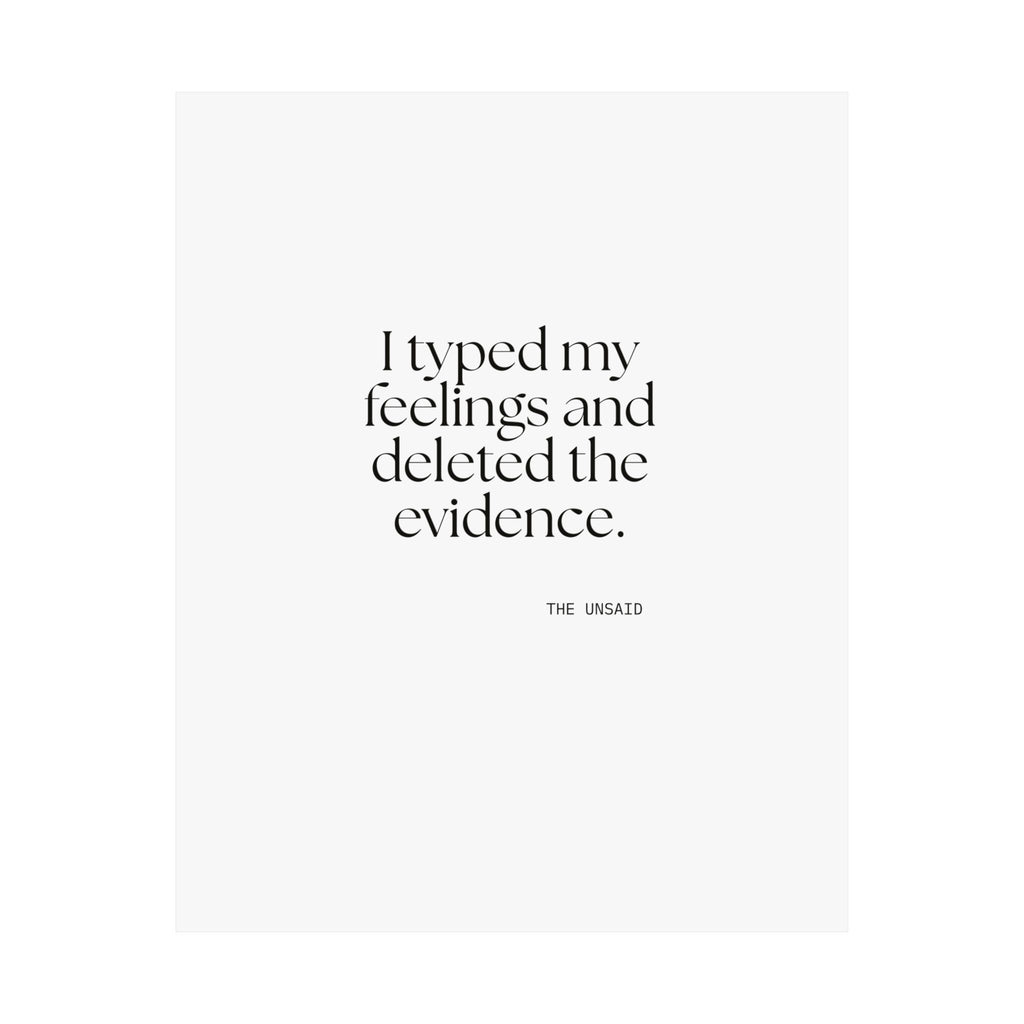 I typed my feelings and deleted the evidence - Poster - For Overthinkers