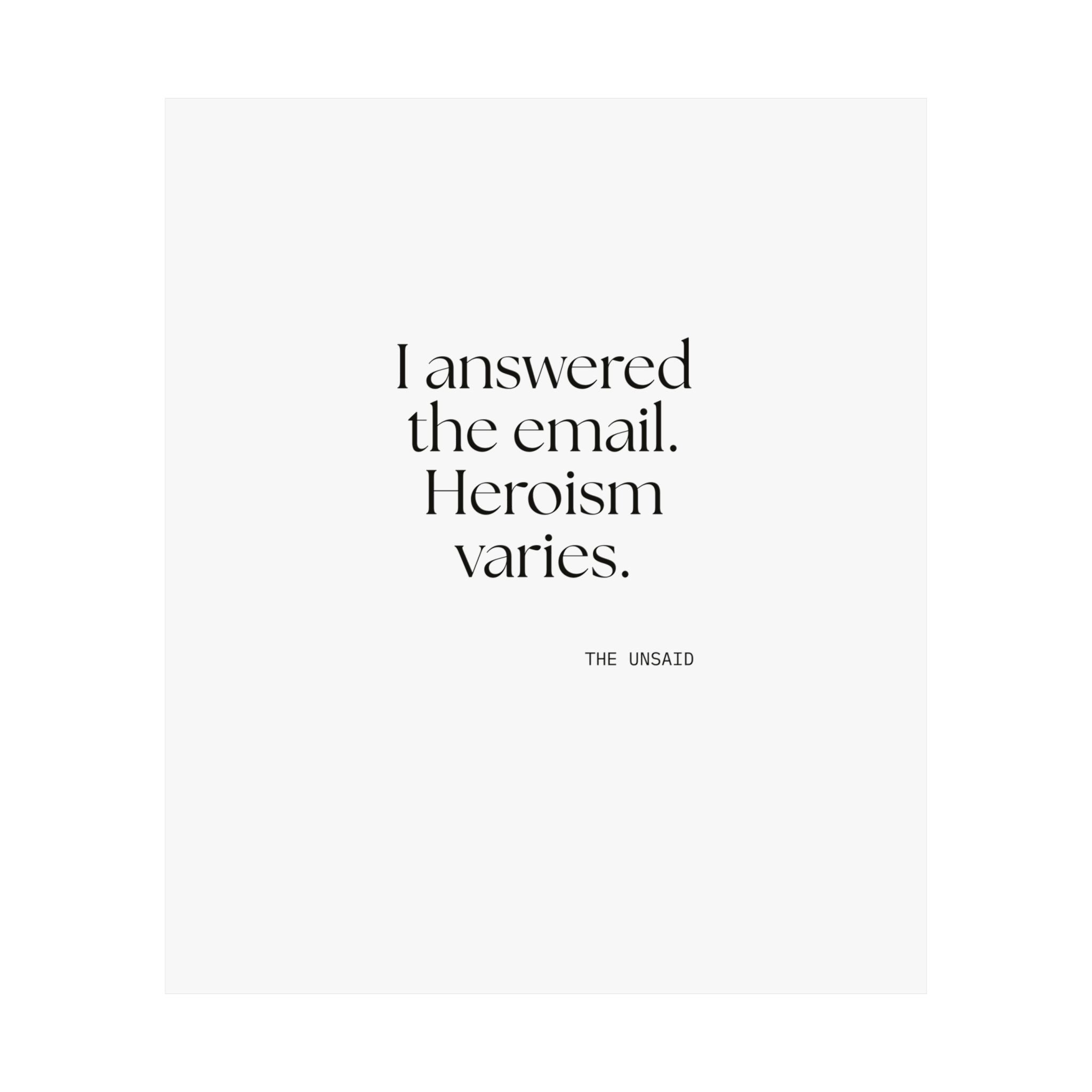 I answered the email. Heroism varies - Poster - Dry Humor