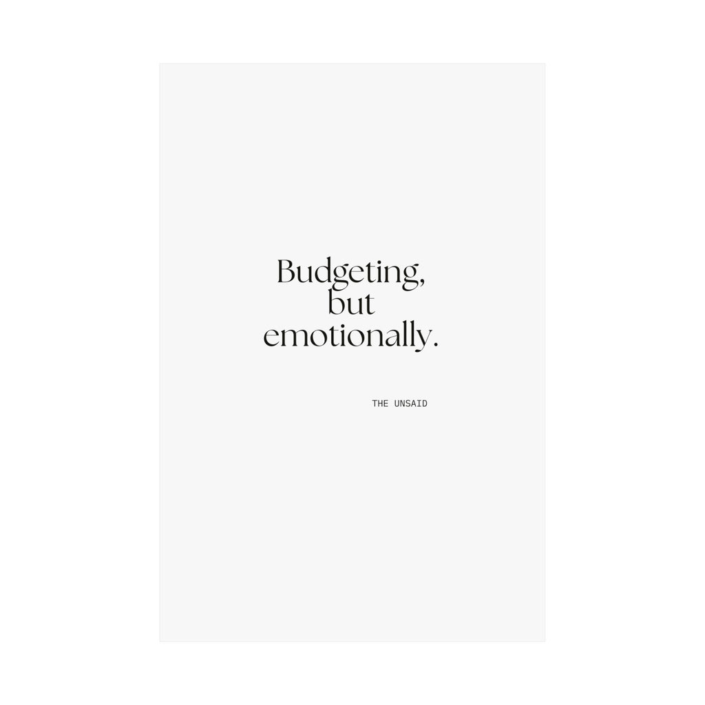 Budgeting, but emotionally - Poster - Dry Humor