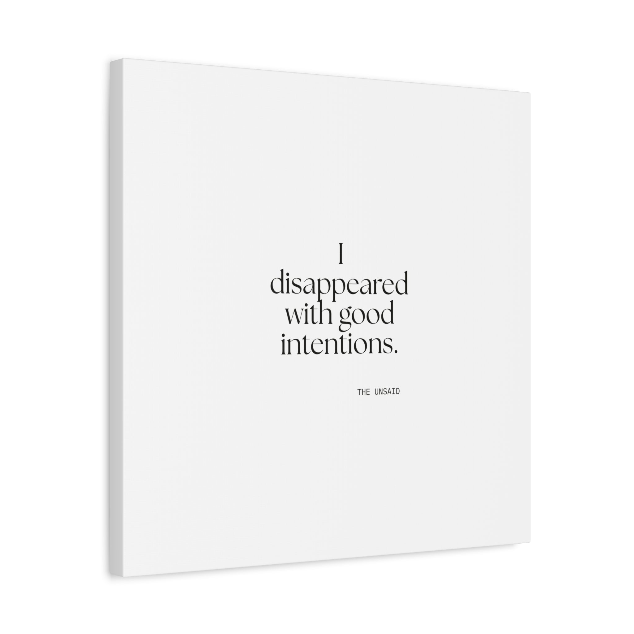 I disappeared with good intentions - Canvas Print - For Introverts