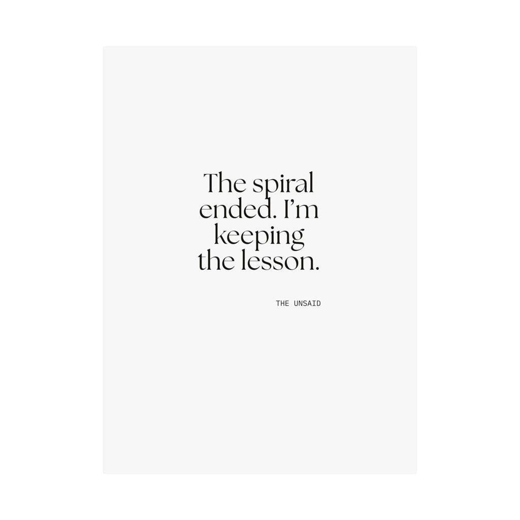 The spiral ended. I’m keeping the lesson - Poster - Dry Humor
