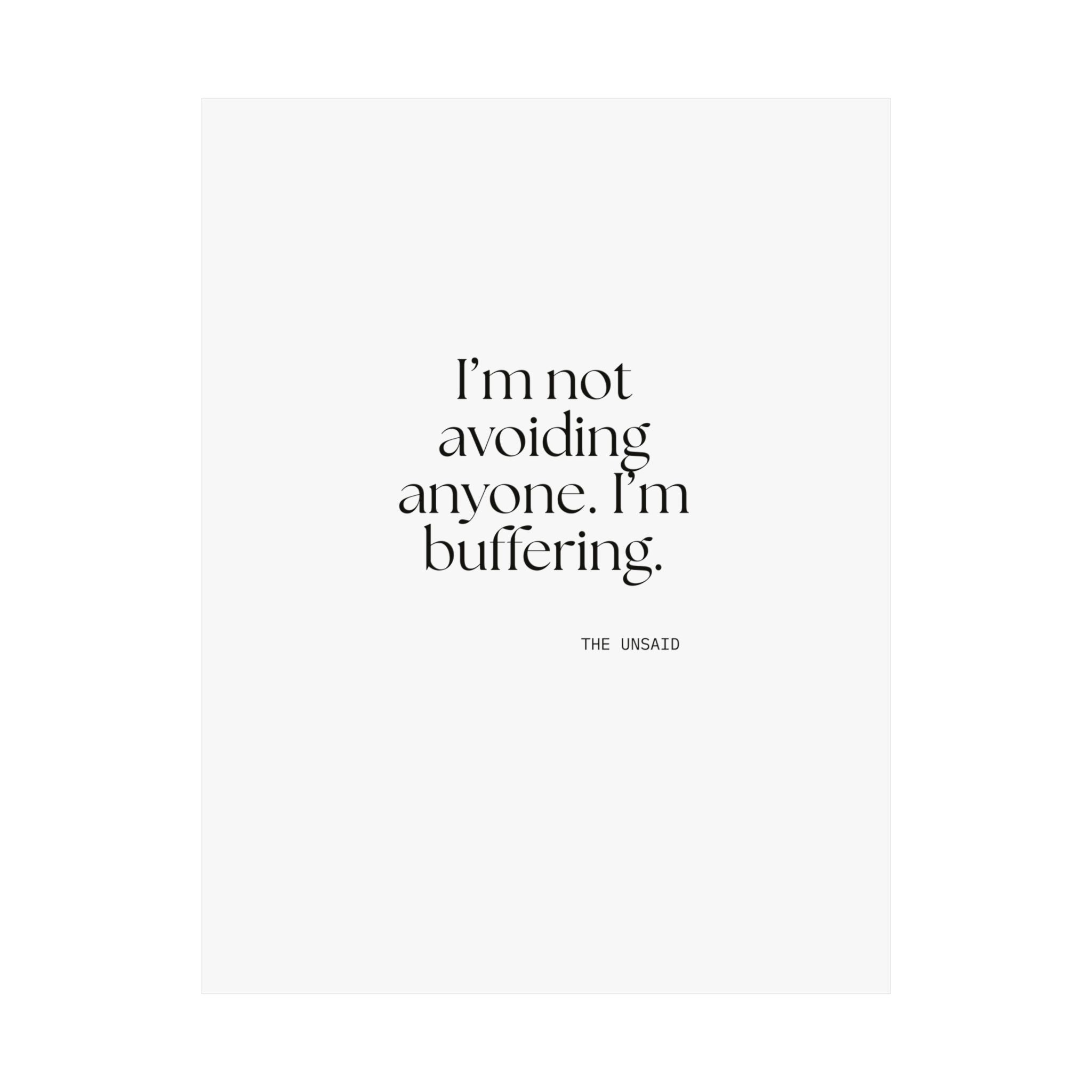 I’m not avoiding anyone. I’m buffering - Poster - For Quiet Minds