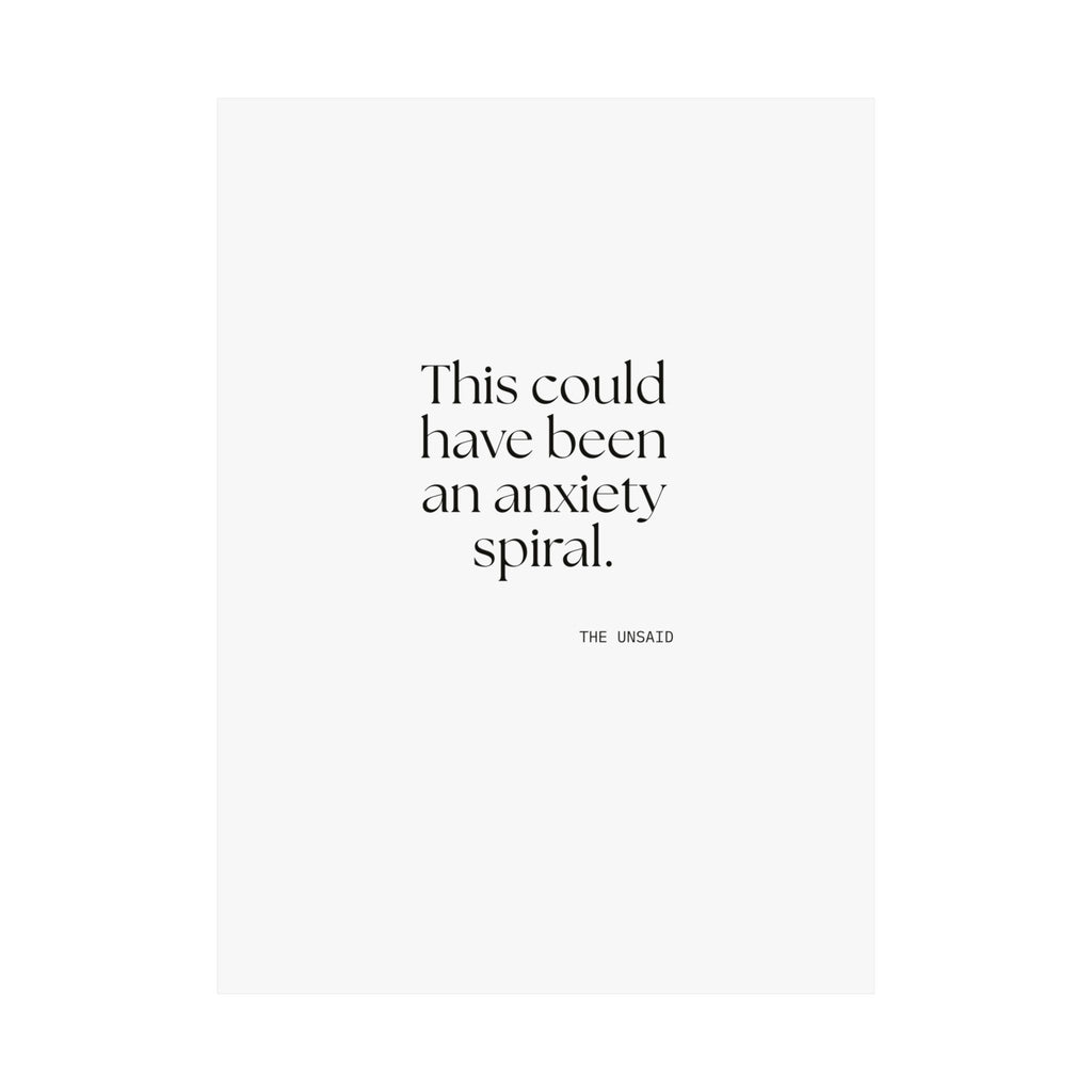 This could have been an anxiety spiral - Poster - For Tired Days
