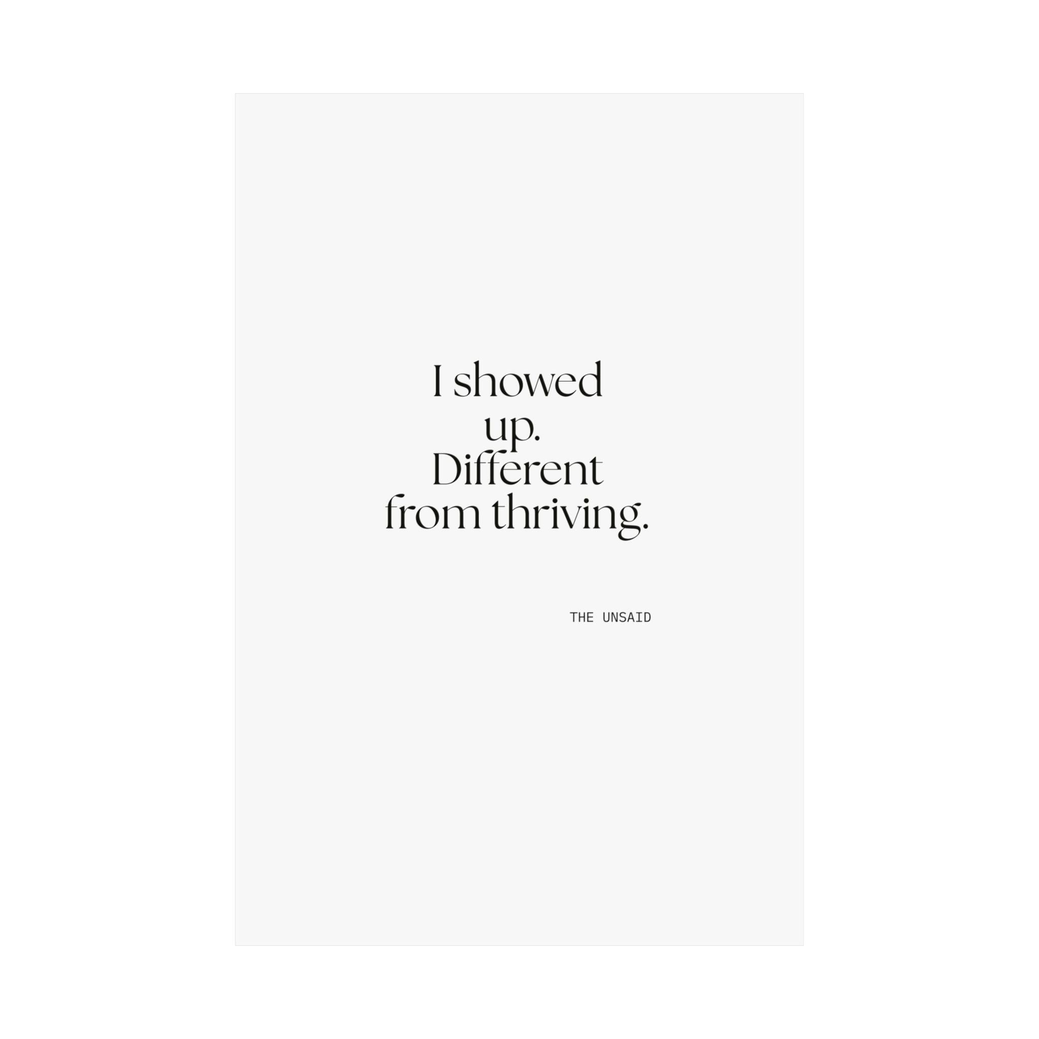 I showed up. Different from thriving - Poster - Dry Humor