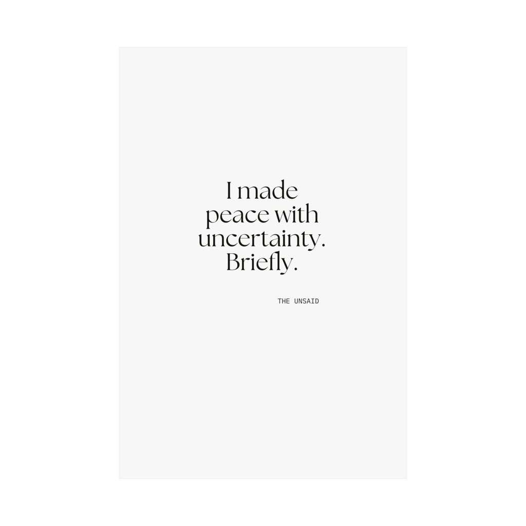 I made peace with uncertainty. Briefly - Poster - Dry Humor