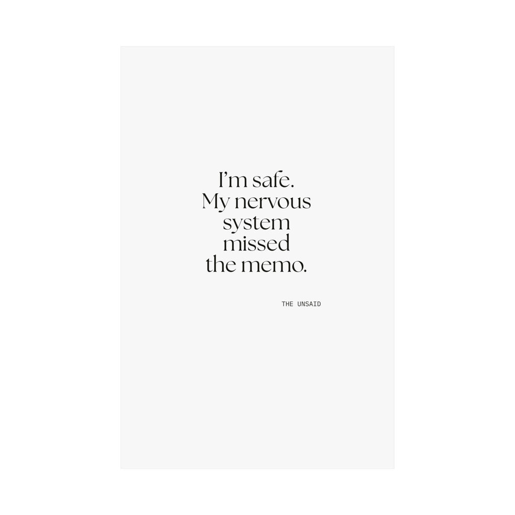 I’m safe. My nervous system missed the memo - Poster - For Quiet Minds