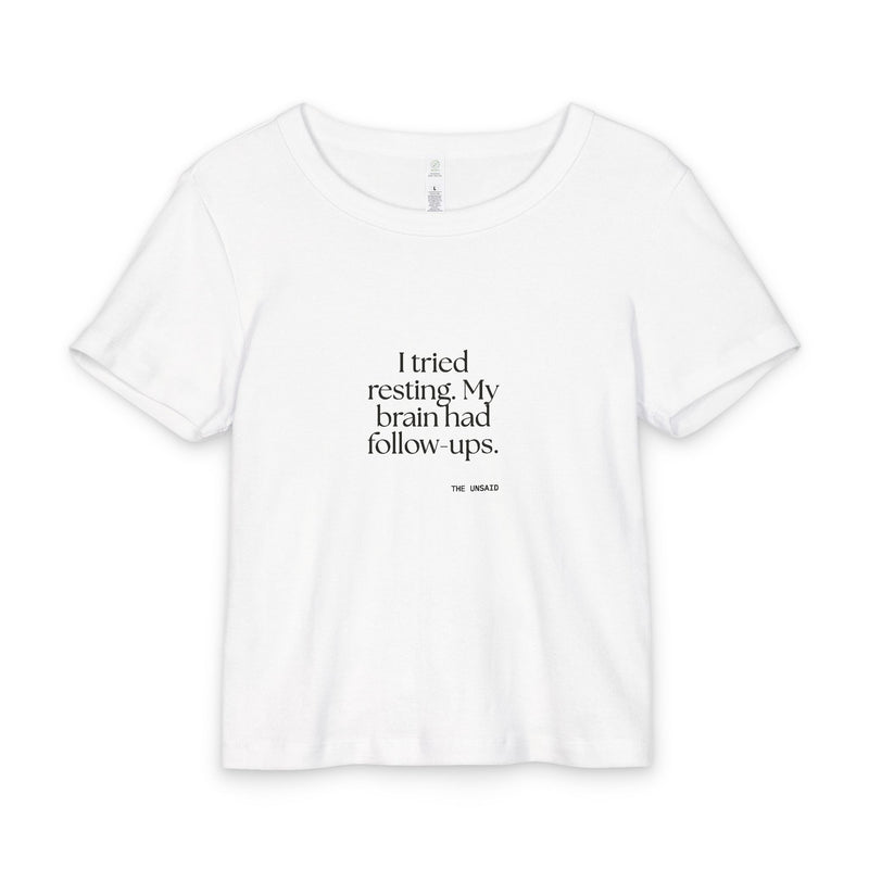 Baby Tee — I tried resting. My brain had follow-ups.