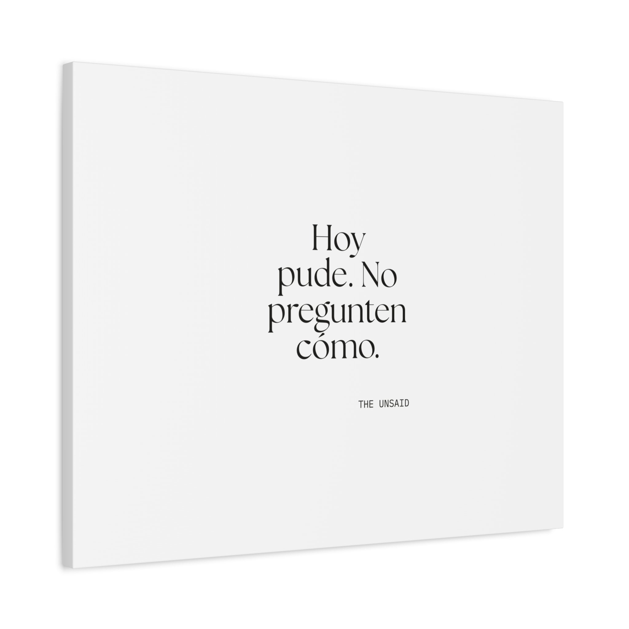 Hoy pude. No pregunten cómo - Canvas Print - En Español