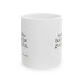 I was fine before the group chat - Coffee Mug - For Someone Who Stays
