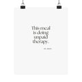 This meal is doing unpaid therapy - Poster - Dry Humor