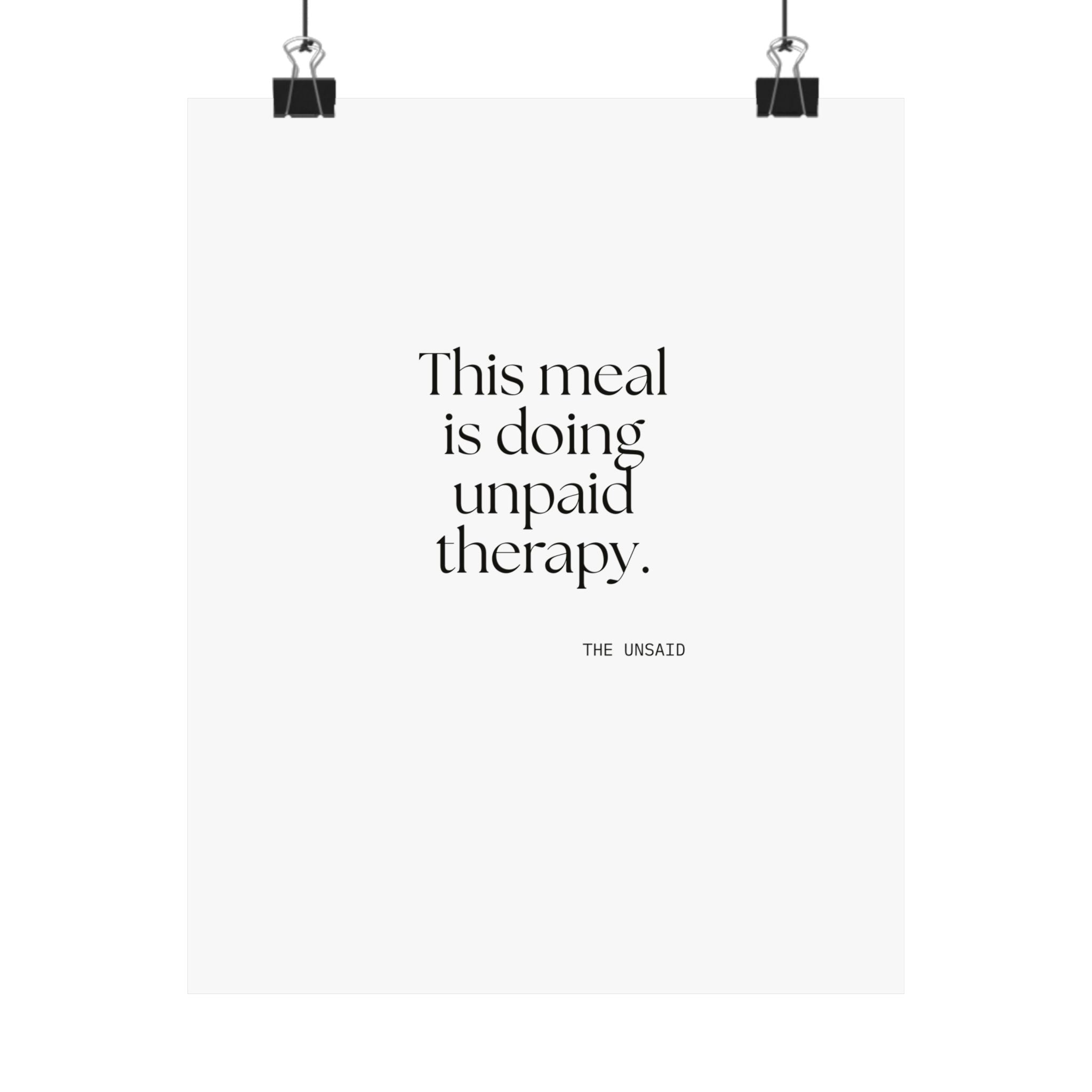 This meal is doing unpaid therapy - Poster - Dry Humor