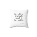 I’m taking the high road. It has traffic - Throw Pillow - Dry Humor