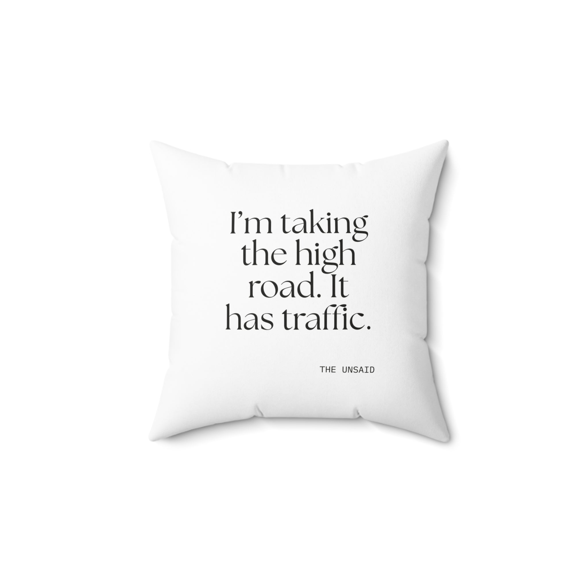 I’m taking the high road. It has traffic - Throw Pillow - Dry Humor