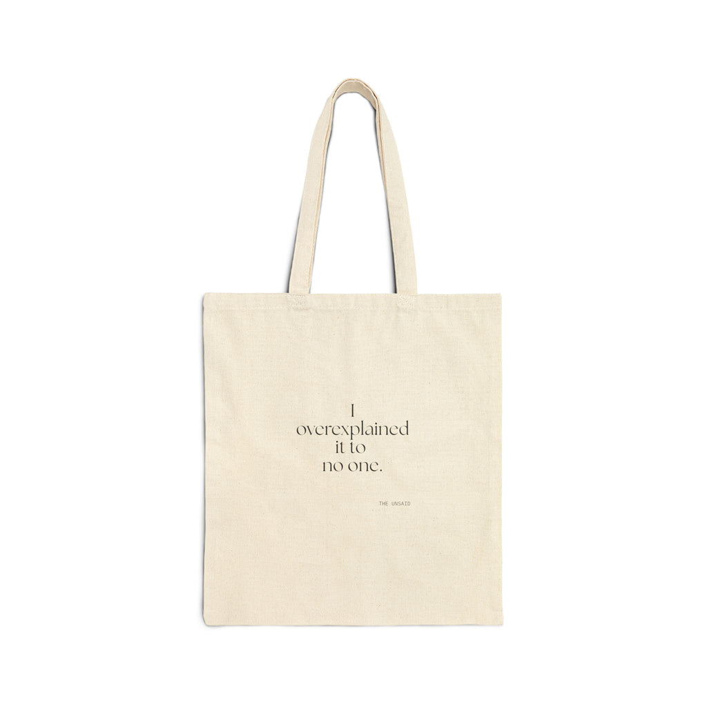 I overexplained it to no one - Tote Bag - For Overthinkers