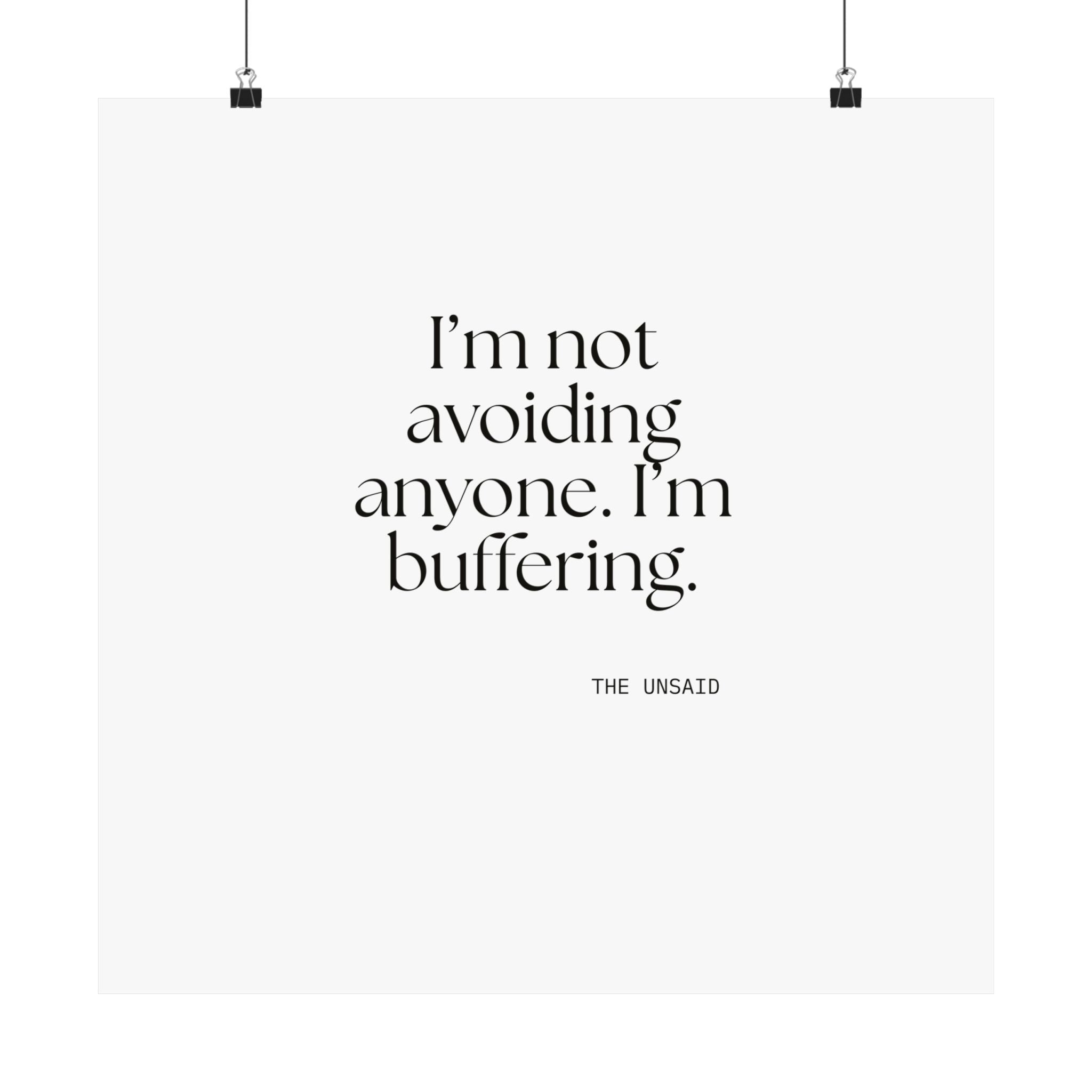 I’m not avoiding anyone. I’m buffering - Poster - For Quiet Minds