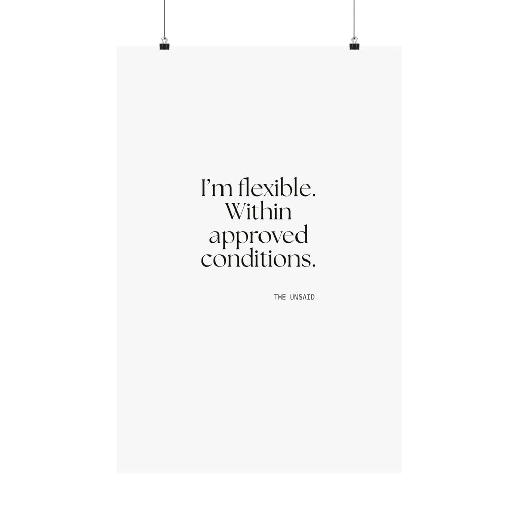 I’m flexible. Within approved conditions - Poster - Dry Humor