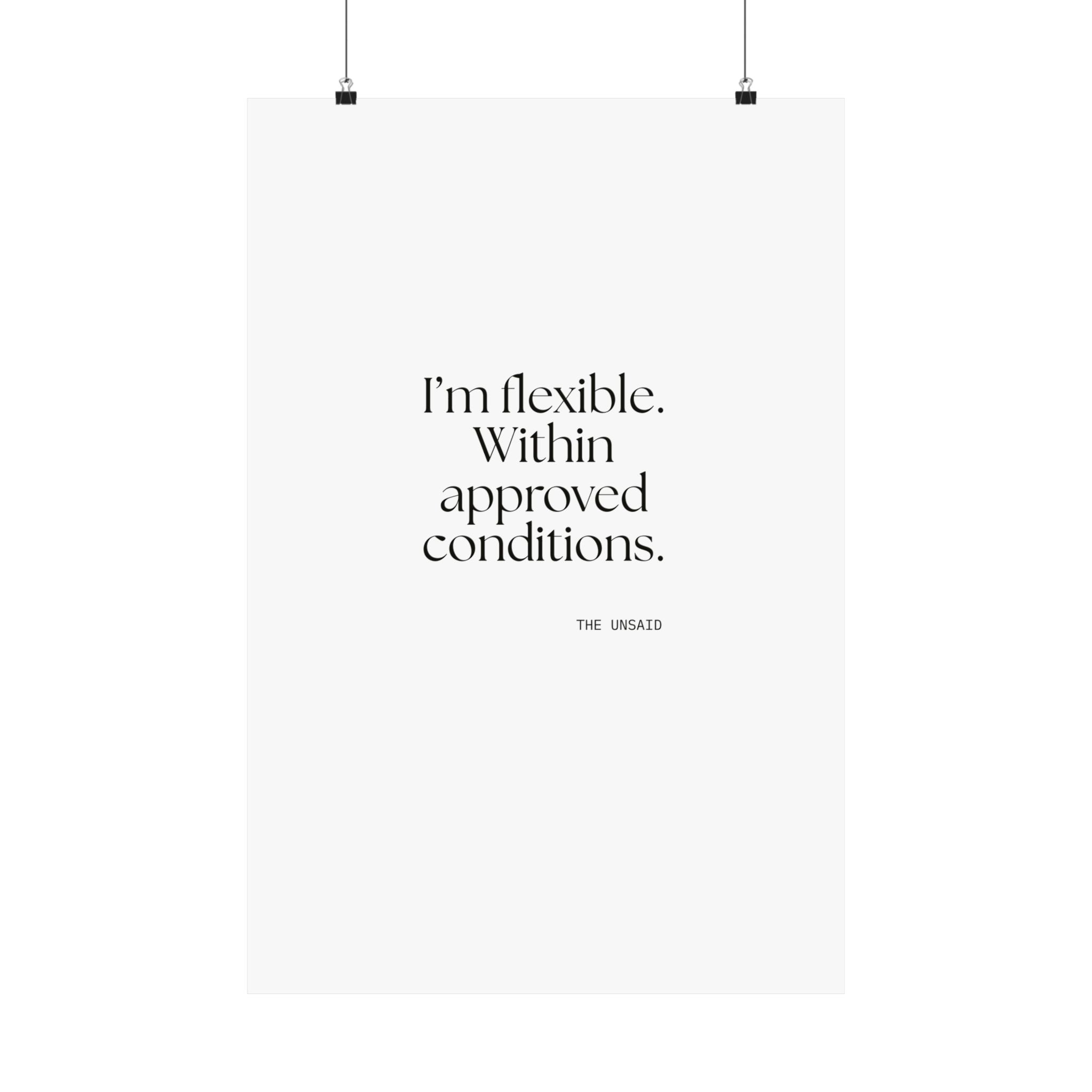 I’m flexible. Within approved conditions - Poster - Dry Humor