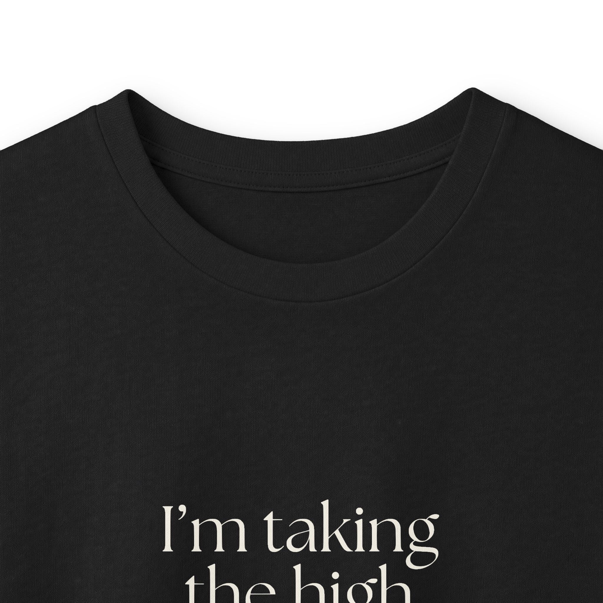 I’m taking the high road. It has traffic - Long Sleeve Shirt - Dry Humor