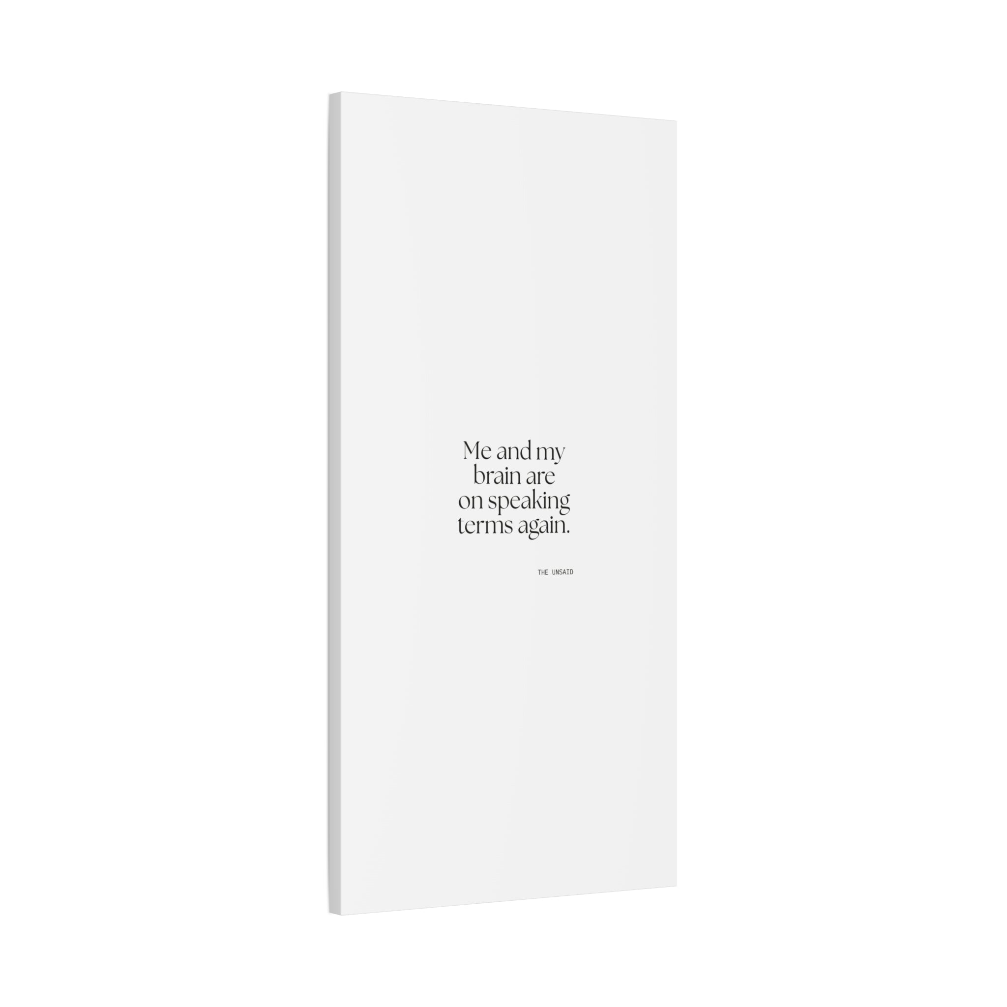 Me and my brain are on speaking terms again - Canvas Print - Dry Humor