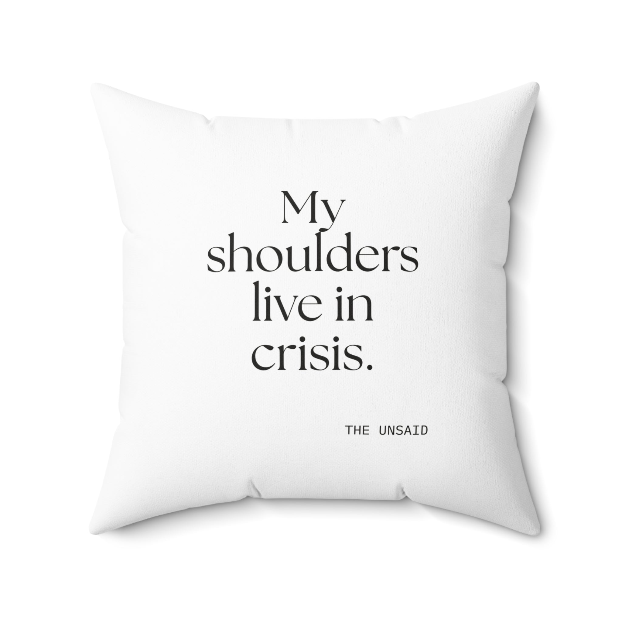 My shoulders live in crisis - Throw Pillow - For Quiet Minds