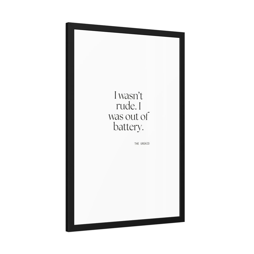I wasn’t rude. I was out of battery - Framed Print - For Introverts