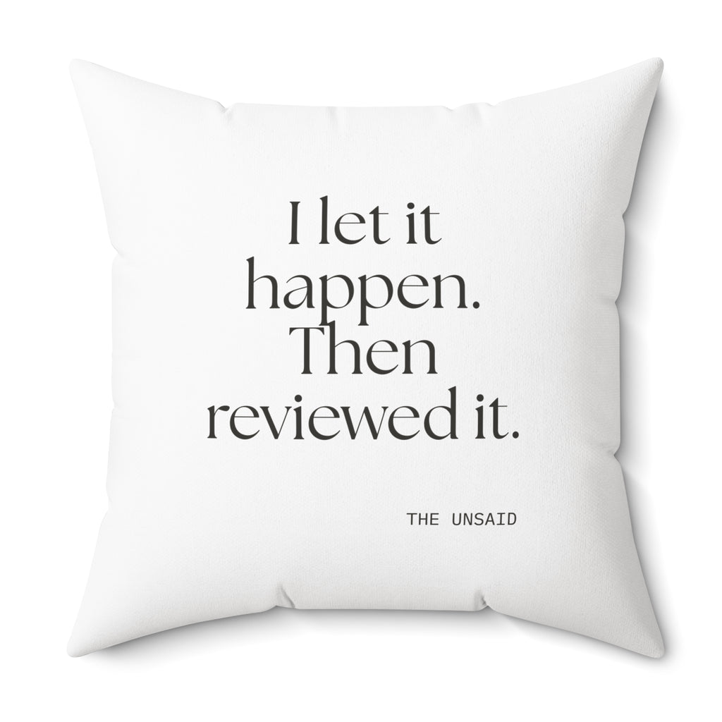 I let it happen. Then reviewed it - Throw Pillow - Dry Humor
