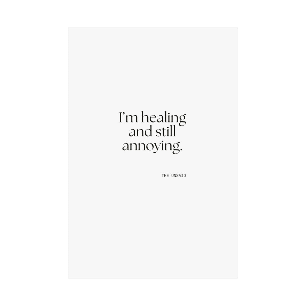 I’m healing and still annoying - Poster - Dry Humor