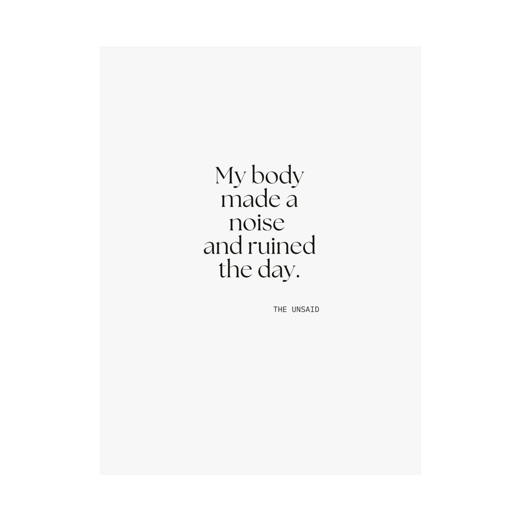 My body made a noise and ruined the day - Poster - For Overthinkers