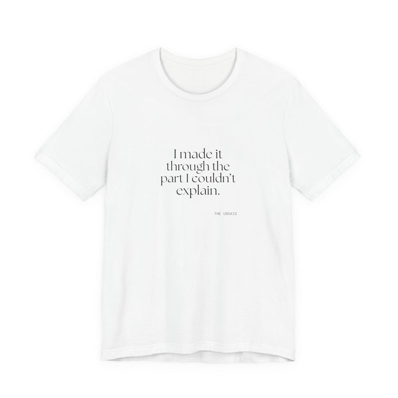 Shirt — I made it through the part I couldn’t explain.