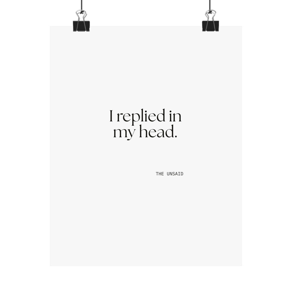 I replied in my head - Poster - For Overthinkers