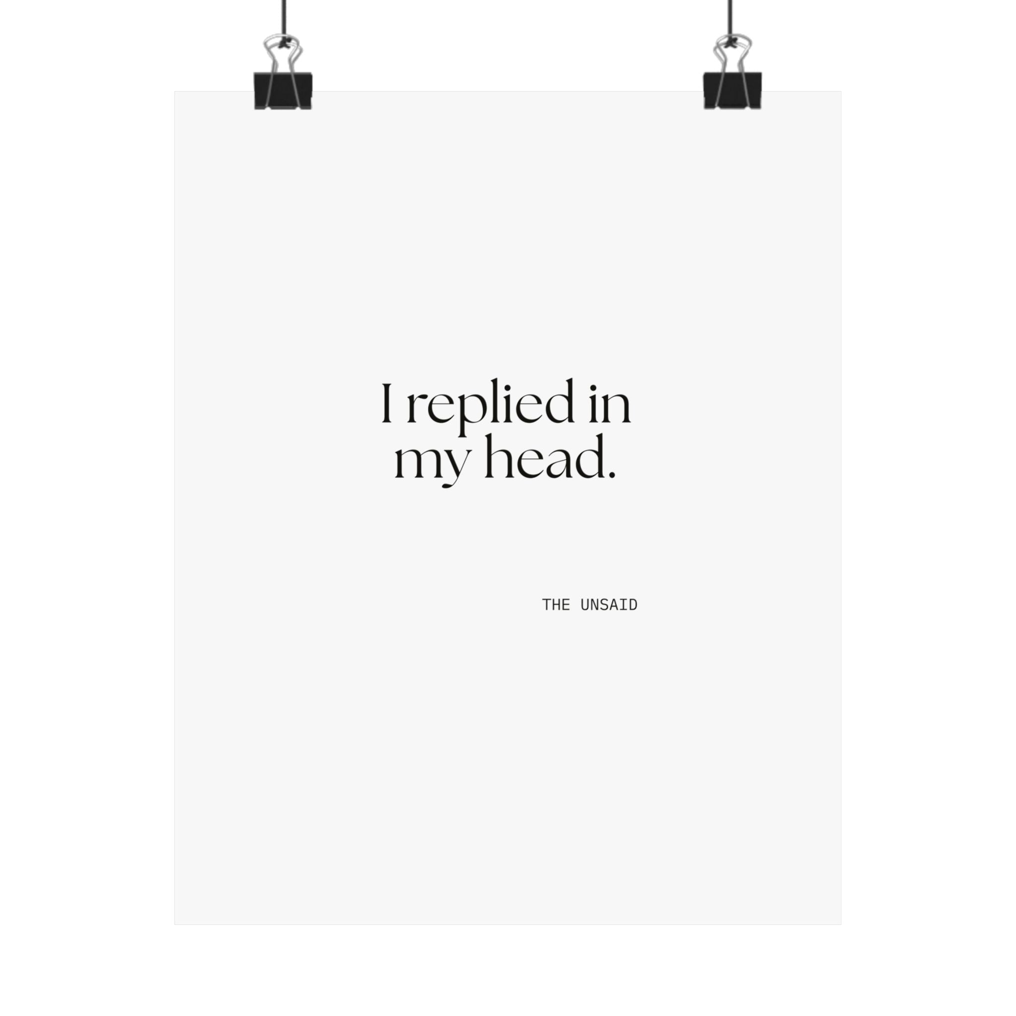 I replied in my head - Poster - For Overthinkers